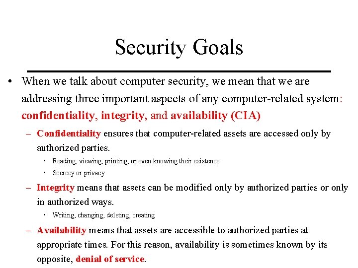 Security Goals • When we talk about computer security, we mean that we are