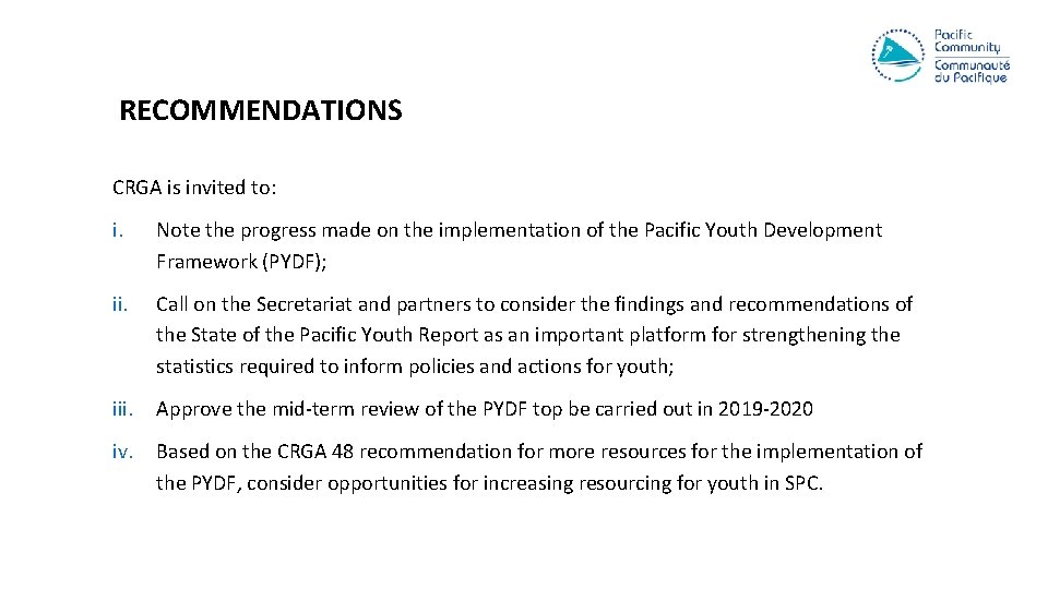 RECOMMENDATIONS CRGA is invited to: i. Note the progress made on the implementation of