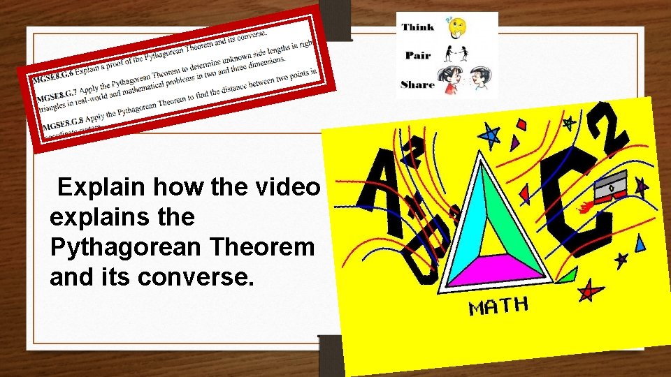 Explain how the video explains the Pythagorean Theorem and its converse. 