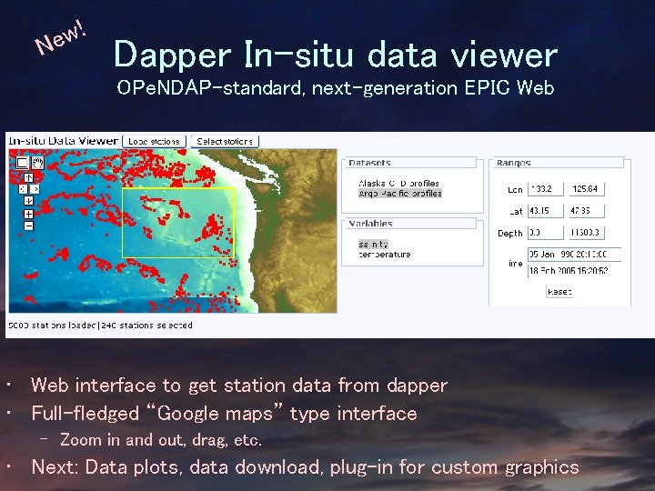 ! New Dapper In-situ data viewer OPe. NDAP-standard, next-generation EPIC Web • Web interface