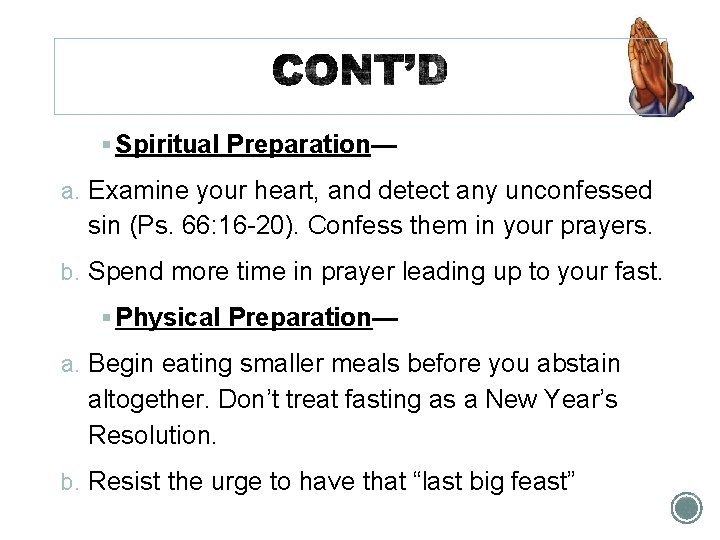 § Spiritual Preparation— a. Examine your heart, and detect any unconfessed sin (Ps. 66:
