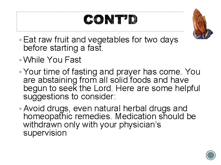 § Eat raw fruit and vegetables for two days before starting a fast. §