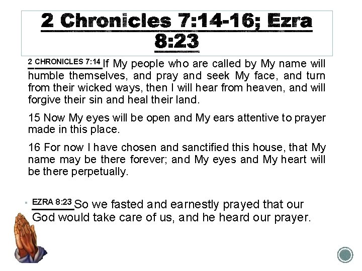 2 CHRONICLES 7: 14 If My people who are called by My name will