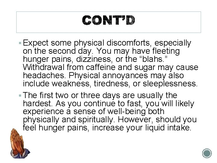 § Expect some physical discomforts, especially on the second day. You may have fleeting