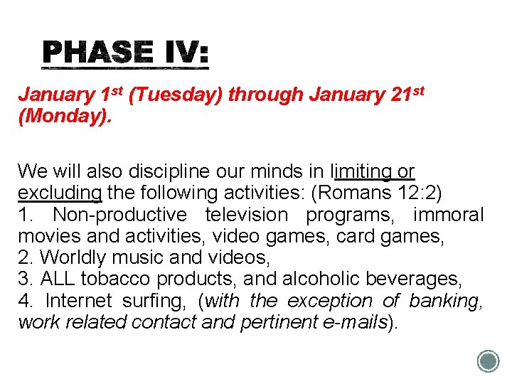 January 1 st (Tuesday) through January 21 st (Monday). We will also discipline our