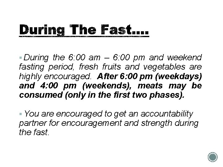 § During the 6: 00 am – 6: 00 pm and weekend fasting period,