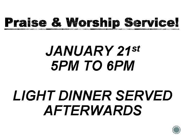 st 21 JANUARY 5 PM TO 6 PM LIGHT DINNER SERVED AFTERWARDS 