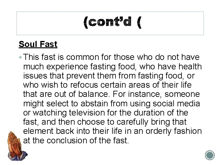 Soul Fast § This fast is common for those who do not have much