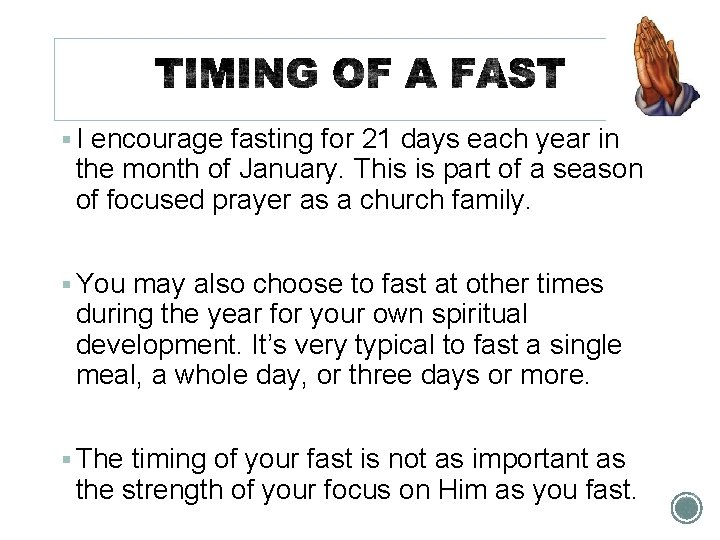 § I encourage fasting for 21 days each year in the month of January.