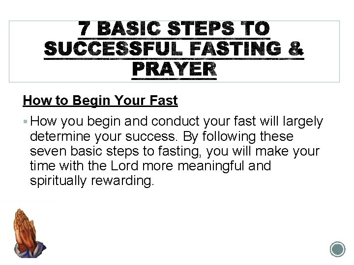 How to Begin Your Fast § How you begin and conduct your fast will