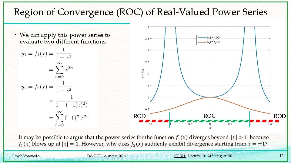 Region of Convergence (ROC) of Real-Valued Power Series • We can apply this power