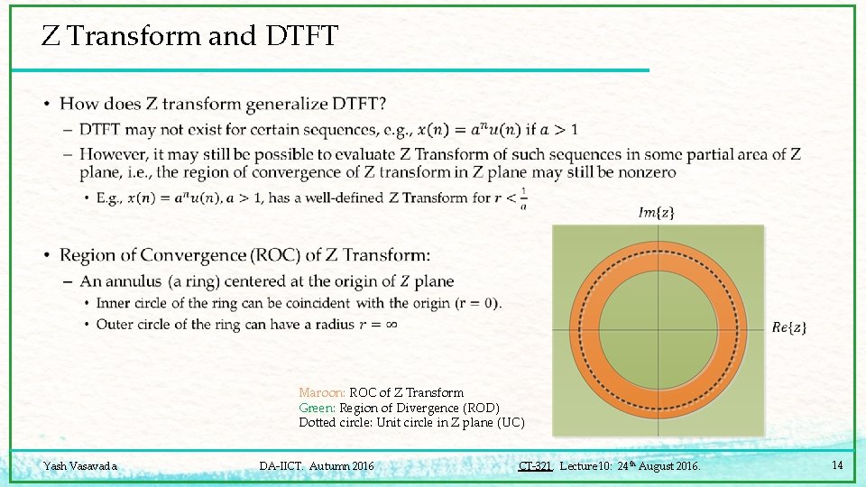 Z Transform and DTFT • Maroon: ROC of Z Transform Green: Region of Divergence