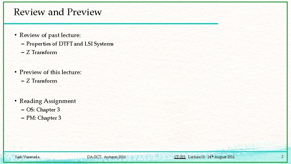 Review and Preview • Review of past lecture: – Properties of DTFT and LSI