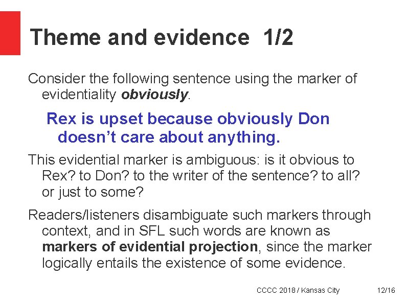 Theme and evidence 1/2 Consider the following sentence using the marker of evidentiality obviously.