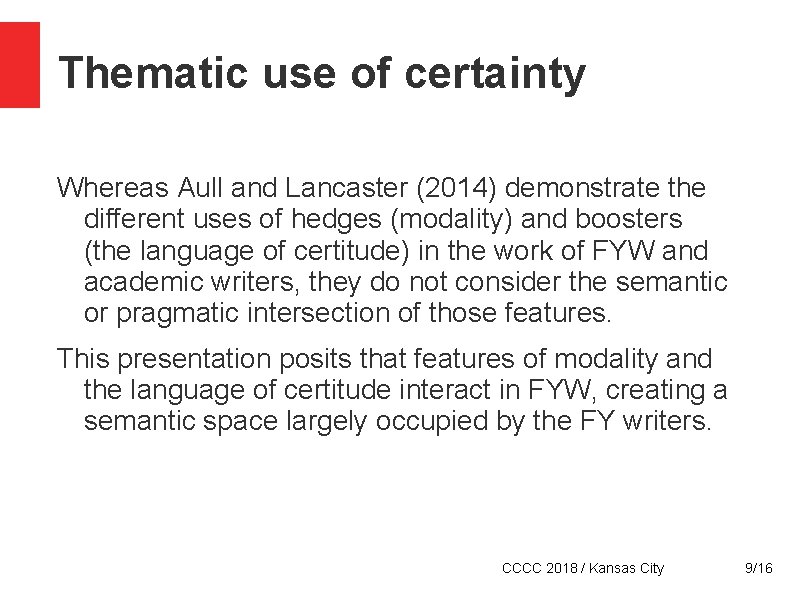 Thematic use of certainty Whereas Aull and Lancaster (2014) demonstrate the different uses of