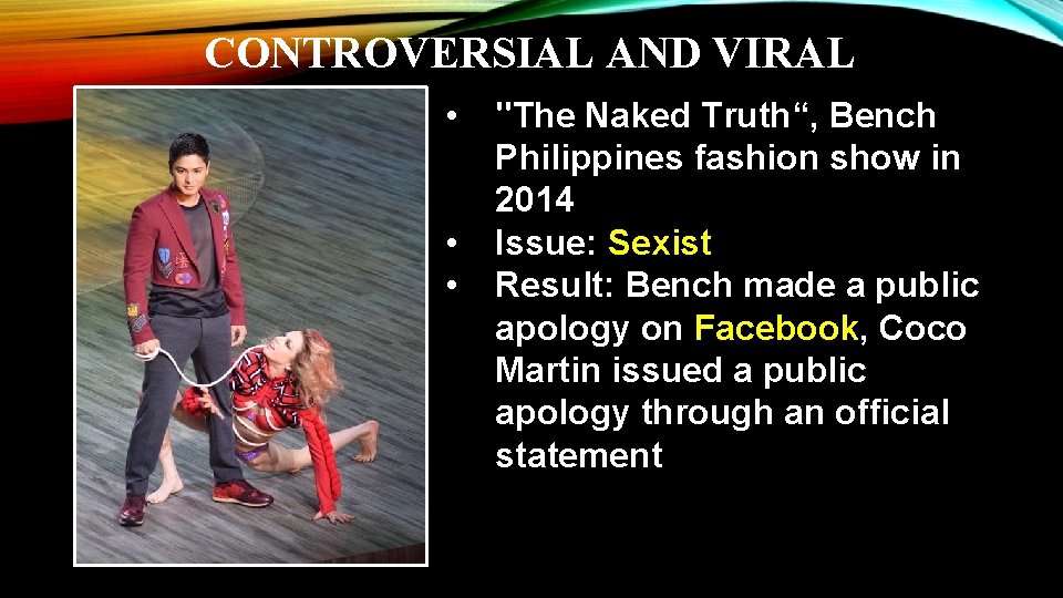 CONTROVERSIAL AND VIRAL • • • "The Naked Truth“, Bench Philippines fashion show in