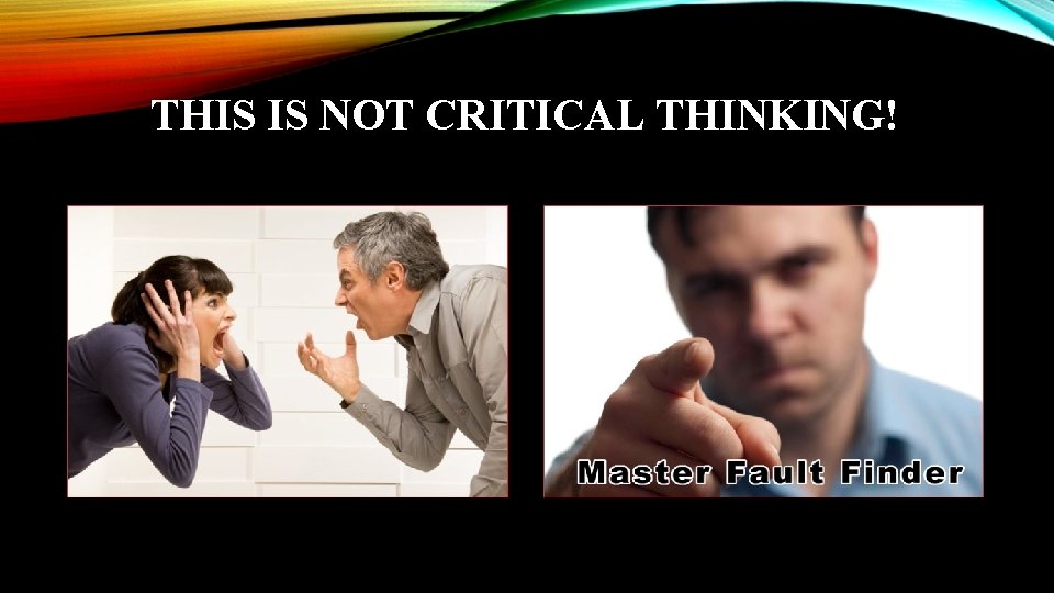 THIS IS NOT CRITICAL THINKING! 