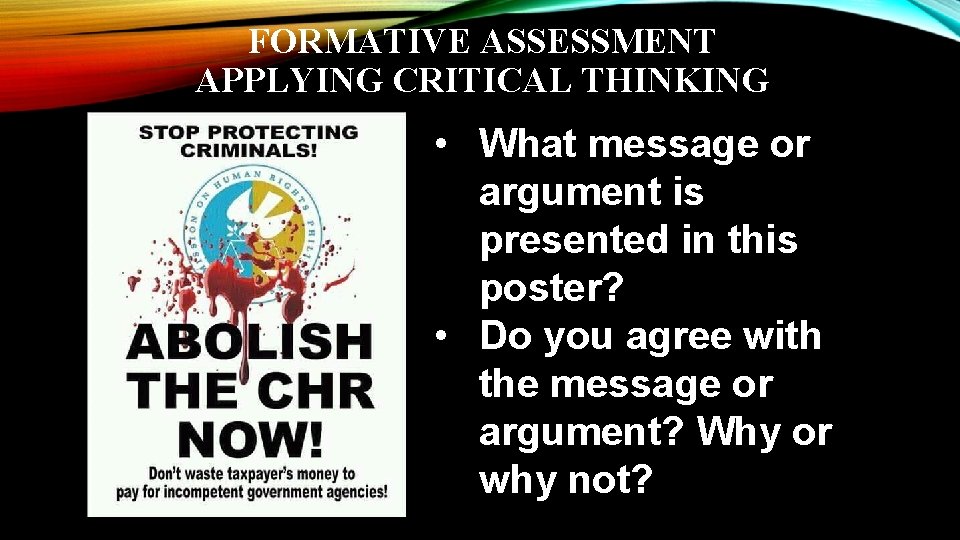 FORMATIVE ASSESSMENT APPLYING CRITICAL THINKING • What message or argument is presented in this