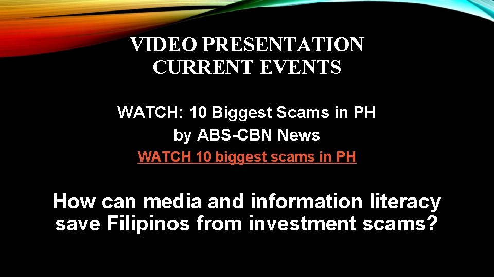 VIDEO PRESENTATION CURRENT EVENTS WATCH: 10 Biggest Scams in PH by ABS-CBN News WATCH