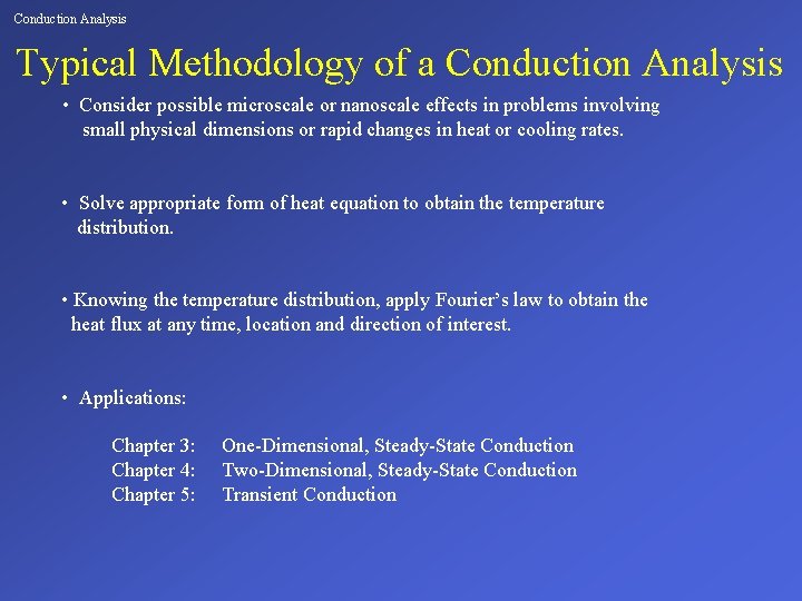 Conduction Analysis Typical Methodology of a Conduction Analysis • Consider possible microscale or nanoscale