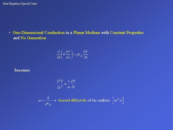 Heat Equation (Special Case) • One-Dimensional Conduction in a Planar Medium with Constant Properties