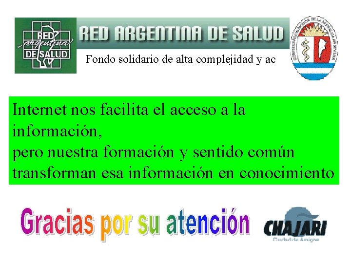 Fondo solidario de alta complejidad y ac Internet nos facilita el acceso a la