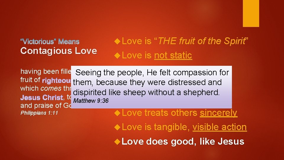 Contagious Love is “THE fruit of the Spirit” Love is not static Love is