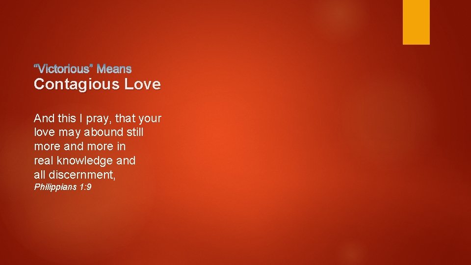 Contagious Love And this I pray, that your love may abound still more and