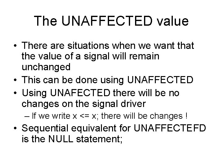 The UNAFFECTED value • There are situations when we want that the value of