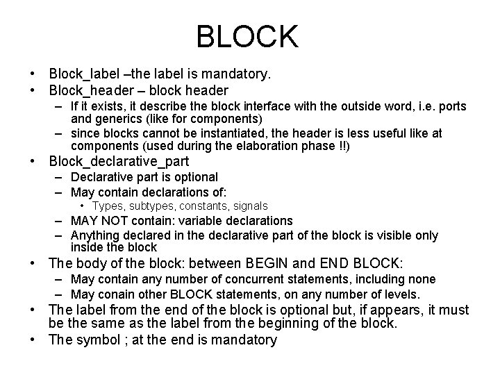 BLOCK • Block_label –the label is mandatory. • Block_header – block header – If
