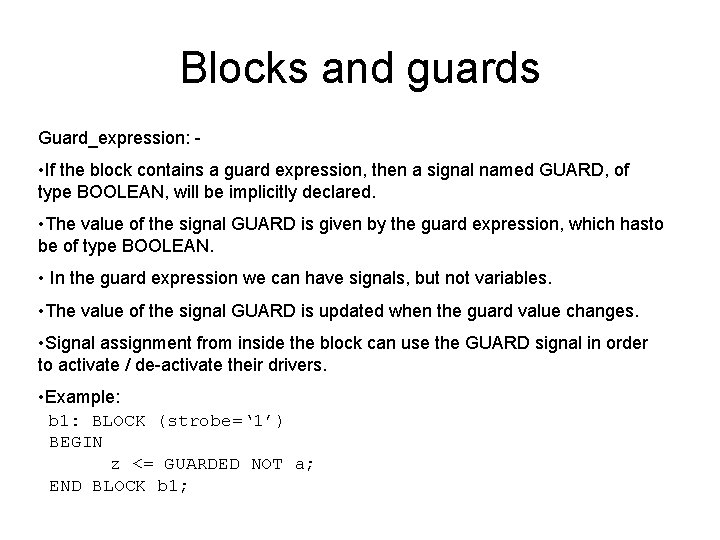 Blocks and guards Guard_expression: - • If the block contains a guard expression, then