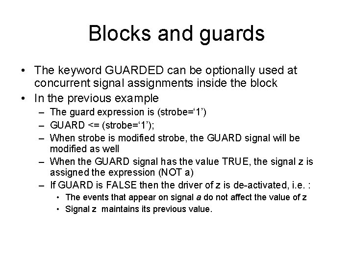 Blocks and guards • The keyword GUARDED can be optionally used at concurrent signal