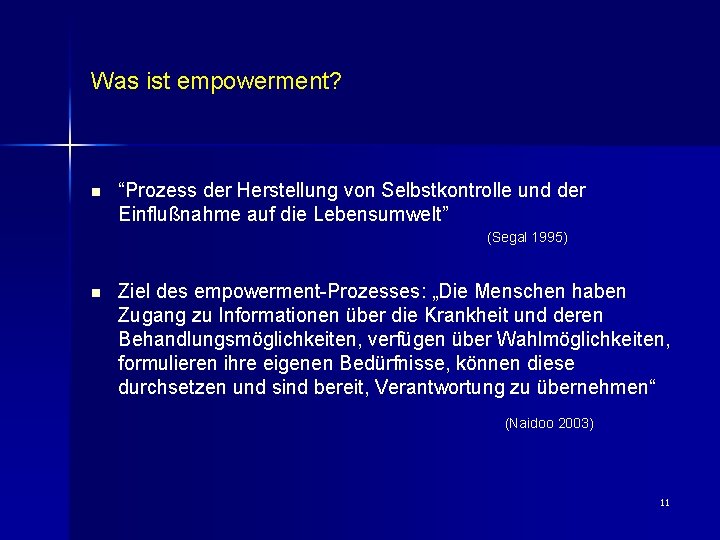 Was ist empowerment? n “Prozess der Herstellung von Selbstkontrolle und der Einflußnahme auf die