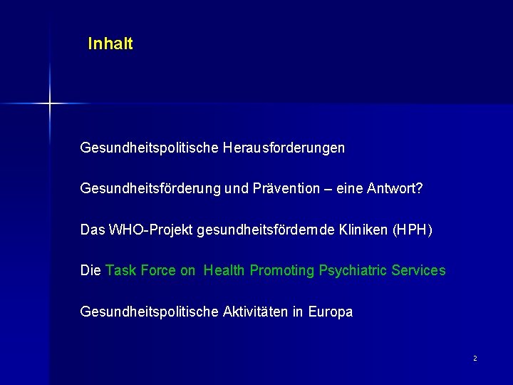 Inhalt Gesundheitspolitische Herausforderungen Gesundheitsförderung und Prävention – eine Antwort? Das WHO-Projekt gesundheitsfördernde Kliniken (HPH)