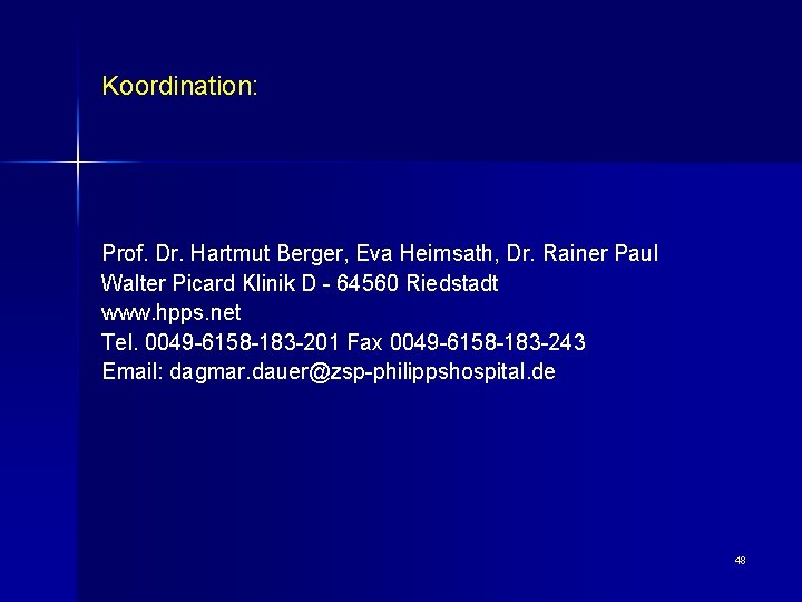 Koordination: Prof. Dr. Hartmut Berger, Eva Heimsath, Dr. Rainer Paul Walter Picard Klinik D
