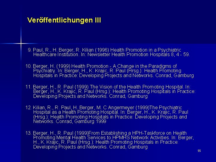 Veröffentlichungen III 9. Paul, R. , H. Berger, R. Kilian (1996) Health Promotion in