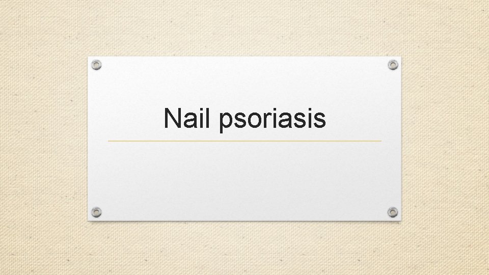 Nail psoriasis 