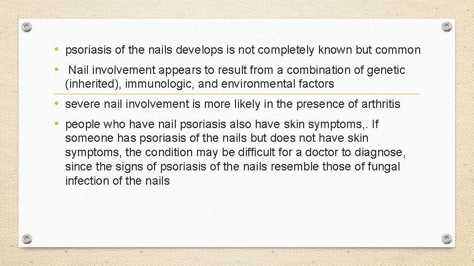  • psoriasis of the nails develops is not completely known but common •