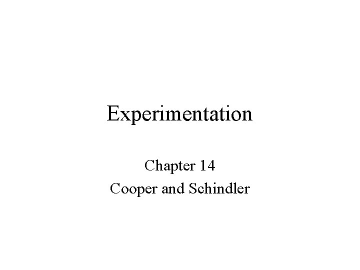 Experimentation Chapter 14 Cooper and Schindler 