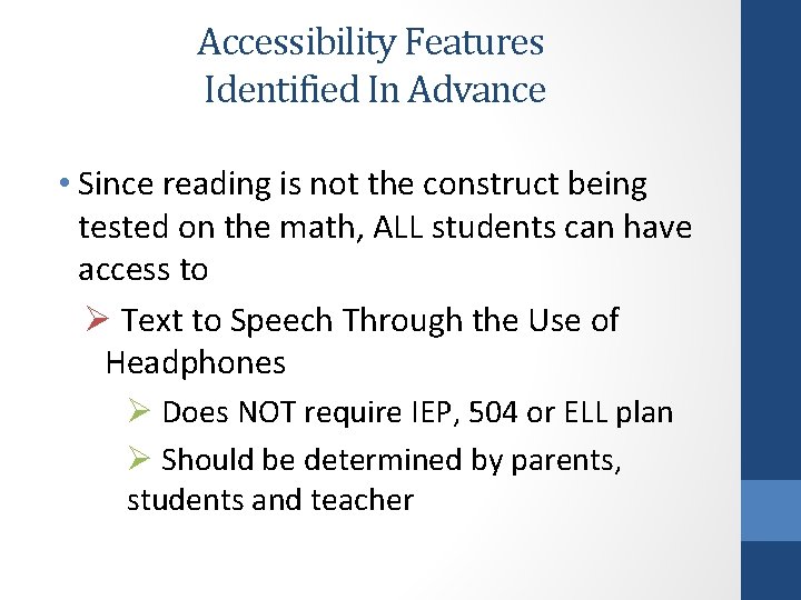 Accessibility Features Identified In Advance • Since reading is not the construct being tested