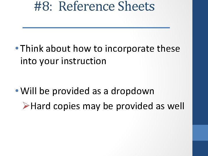 #8: Reference Sheets • Think about how to incorporate these into your instruction •