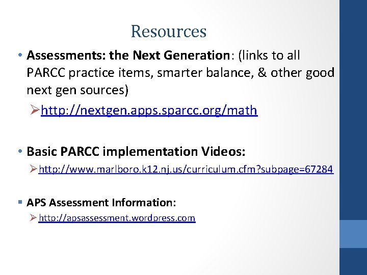 Resources • Assessments: the Next Generation: (links to all PARCC practice items, smarter balance,