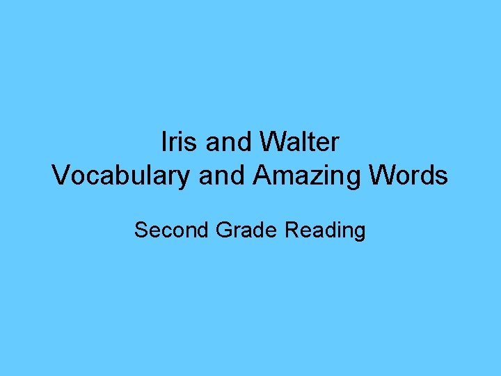 Iris and Walter Vocabulary and Amazing Words Second Grade Reading 