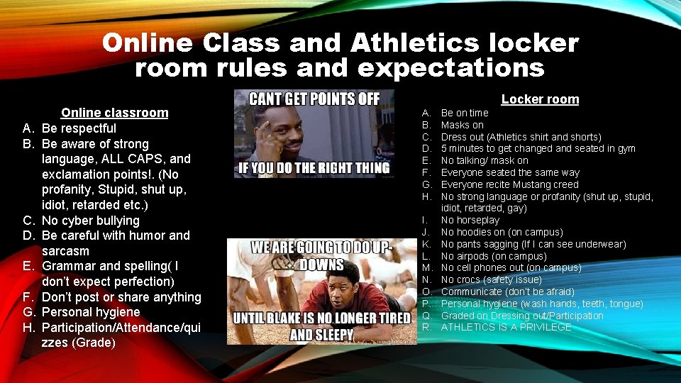 Online Class and Athletics locker room rules and expectations A. B. C. D. E.