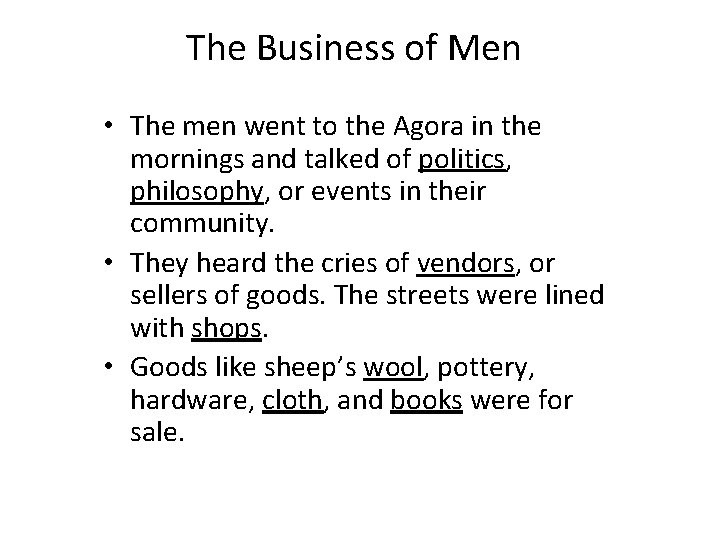 The Business of Men • The men went to the Agora in the mornings