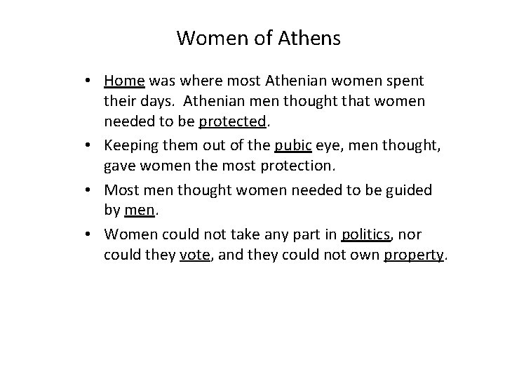 Women of Athens • Home was where most Athenian women spent their days. Athenian
