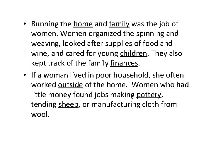  • Running the home and family was the job of women. Women organized