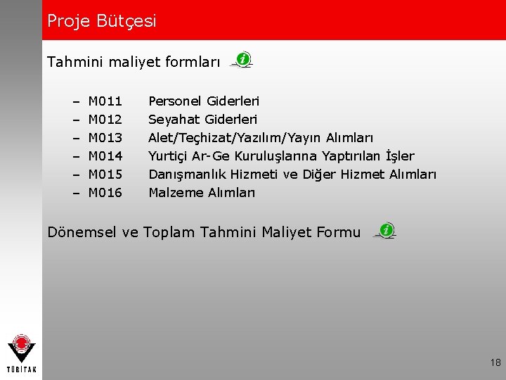 Proje Bütçesi Tahmini maliyet formları – – – M 011 M 012 M 013