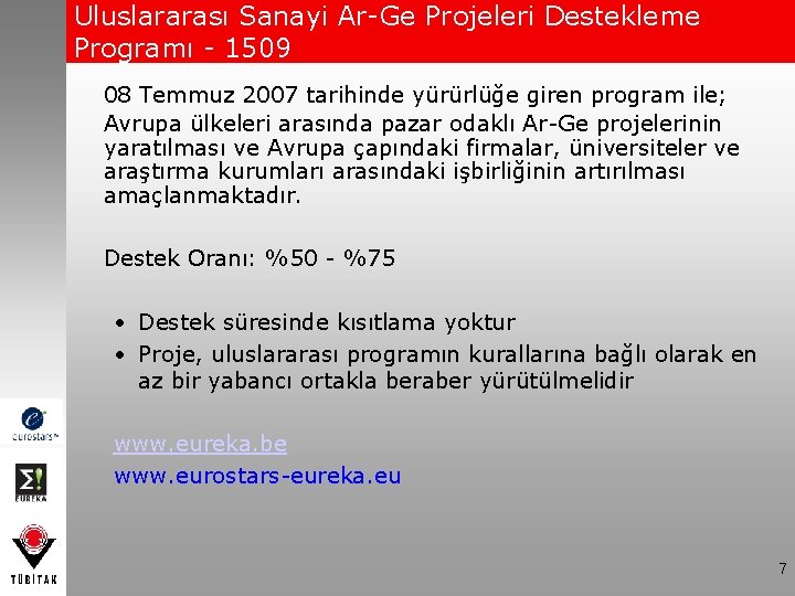 Uluslararası Sanayi Ar-Ge Projeleri Destekleme Programı - 1509 08 Temmuz 2007 tarihinde yürürlüğe giren