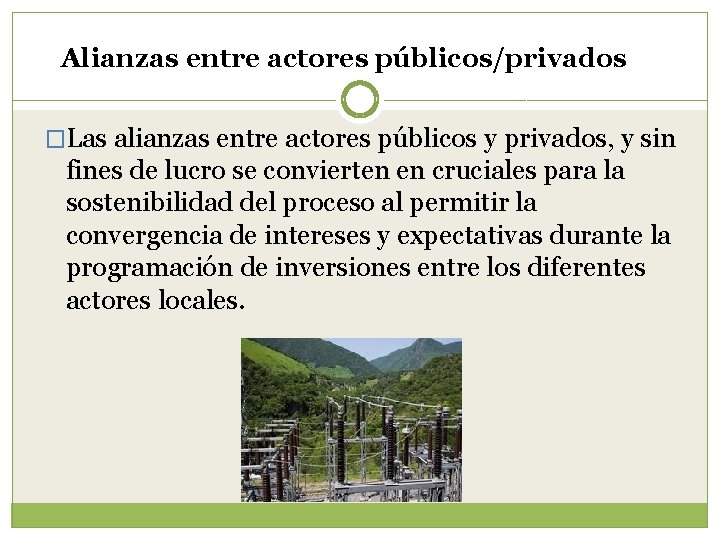 Alianzas entre actores públicos/privados �Las alianzas entre actores públicos y privados, y sin fines